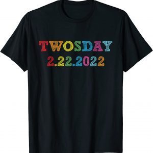 Tuesday Date February 2nd 2022 - Twosday 02-22-2022 Gift Shirt