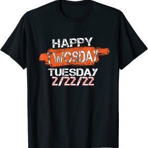 Twosday Tuesday 2022 Feb 22nd 2022 02-22-2022 Limited Shirt