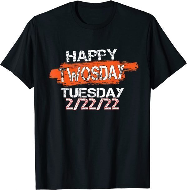 Twosday Tuesday 2022 Feb 22nd 2022 02-22-2022 Limited Shirt