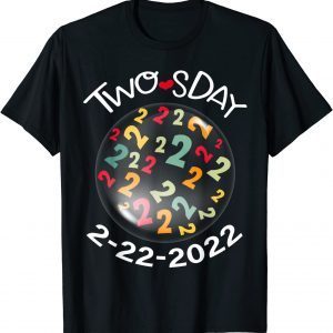 Twosday Tuesday, February 22nd, 2022 Happy 2nd Teacher 22222 T-Shirt