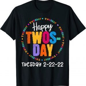 Twosday Tuesday, February 22nd, 2022 Happy 2nd grader 2-22-22 Limited Shirt