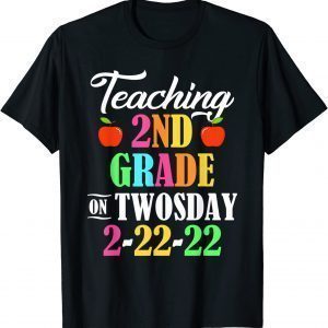Twosday Tuesday February 22nd 2022 Teaching 2nd Grade Classic Shirt