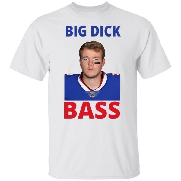 Tyler Bass Big Dick Bass Classic shirt