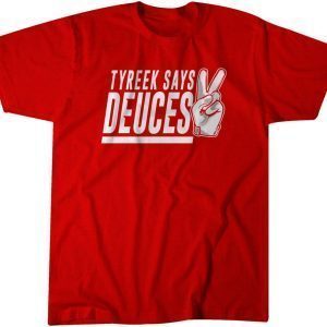 Tyreek Hill Tyreek Says Deuces Classic Shirt