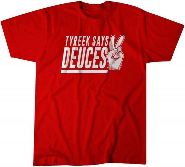 Tyreek Hill Tyreek Says Deuces Classic Shirt