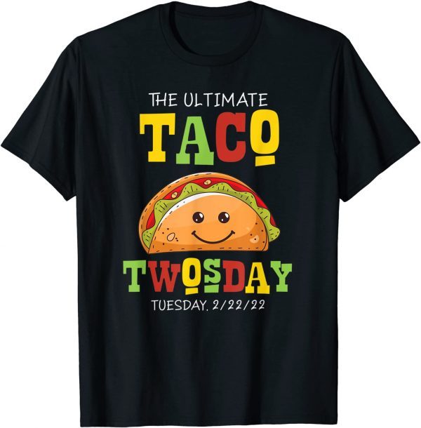 Ultimate Taco Twosday Tuesday February 22nd 2022 Party Gift Shirt