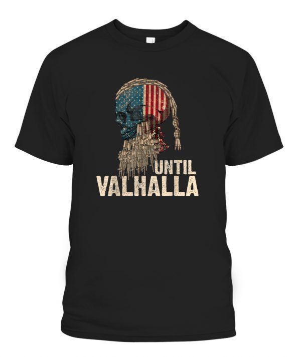 Until Valhalla Viking US Flag Vintage Classic Shirt