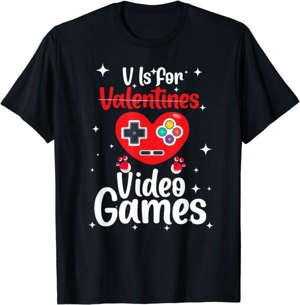 V Is For Video Games HAPPY Valentines Day Gamer 2022 shirt