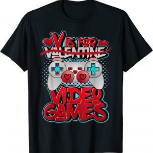 V Is For Video Games Valentines Day 2022 Shirt