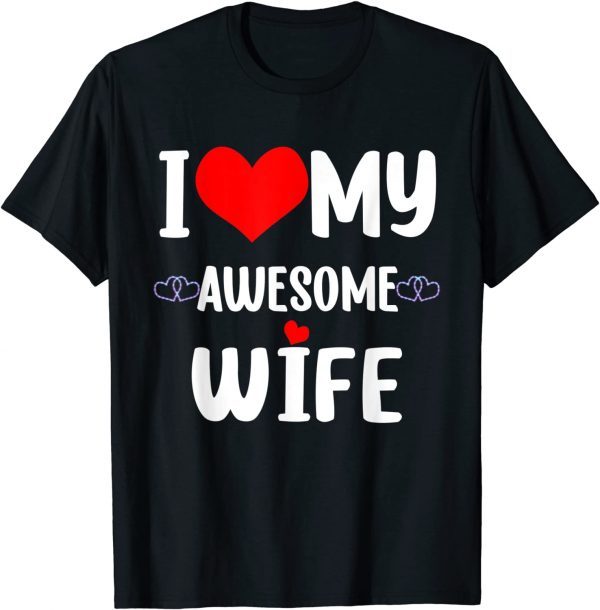 Valentine Red Heart With love I love My Wife Awesome Wife 2022 Shirt