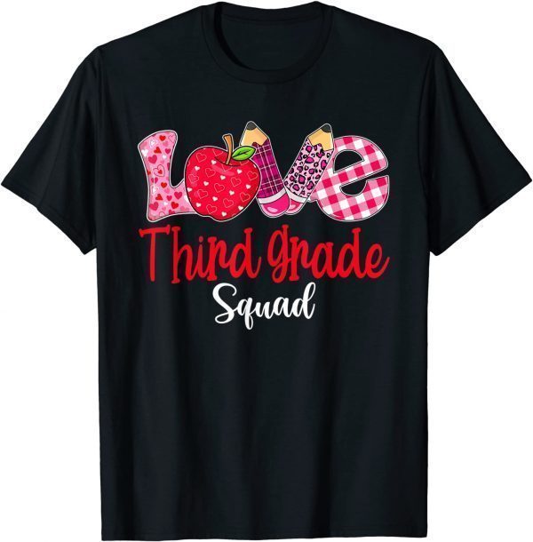 Valentines Day Love Third Grade Squad Teacher 2022 Shirt