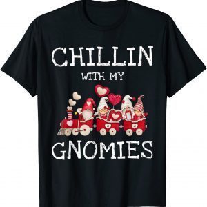 Gnome Cillin With My Gnomies Cute Valentines Day 2022 Shirt