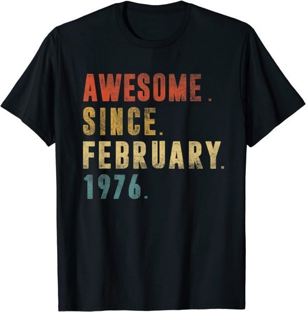Vintage Awesome Since February 1976 46th Birthday 2022 Shirt