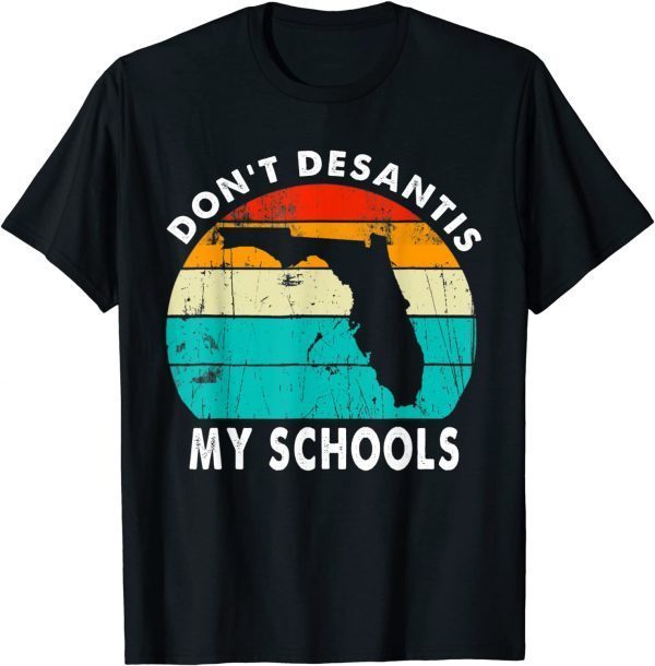 Vintage Desantis Ron Don't Desantis My Schools Patriotic USA Classic Shirt
