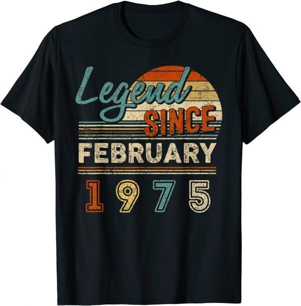 Vintage Legend Since February 1975 47 Year Old Birthday Classic Shirt