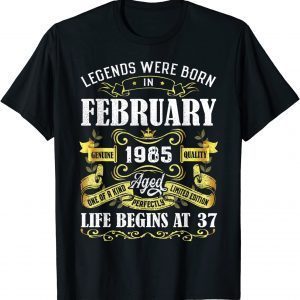 Vintage Legends Were Born In February 1985 37th Birthday Unisex Shirt