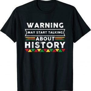 https://shirtsowl.com/products/warning-i-may-start-talking-about-history-2022-t-shirt