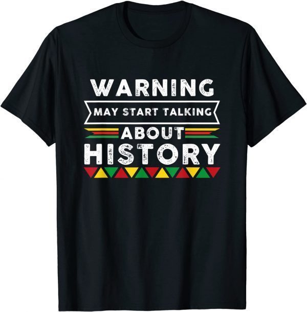 https://shirtsowl.com/products/warning-i-may-start-talking-about-history-2022-t-shirt