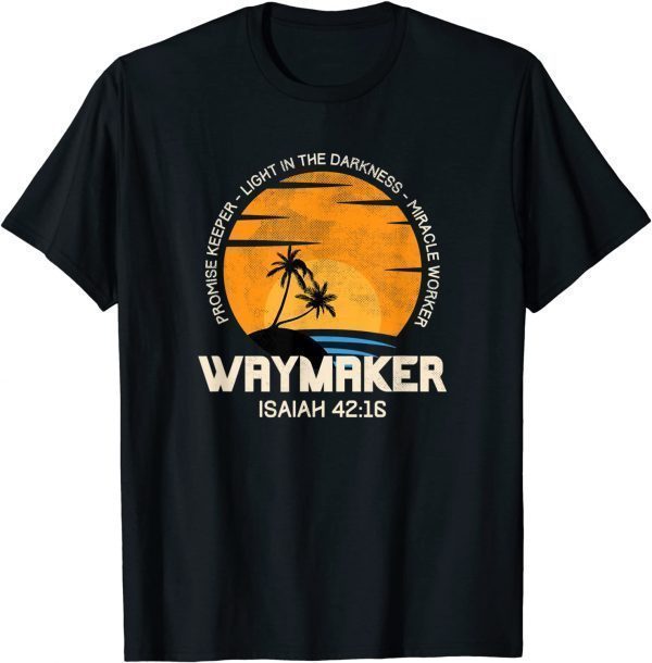 Waymaker Promise Keeper Miracle Worker Christian Classic Shirt