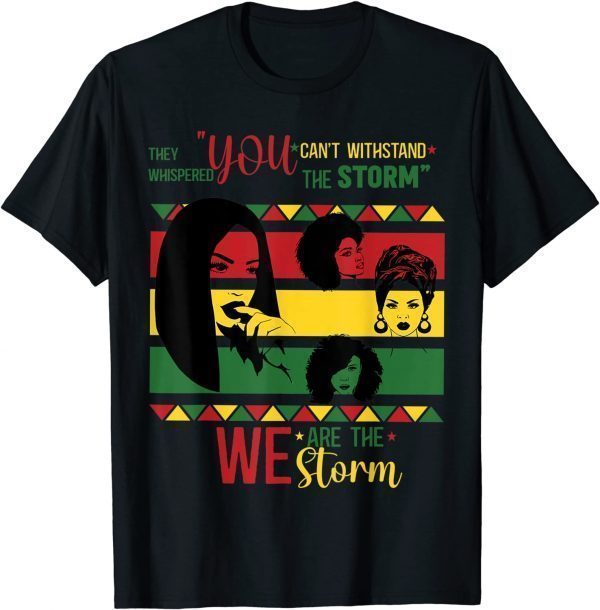 We Are The Storm Proud African Tee Shirt