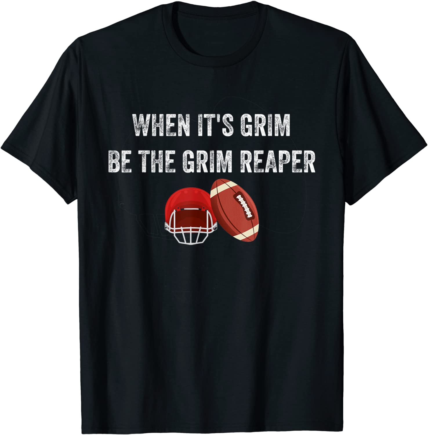 When It’s Grim Be The Grim Reaper American Football Classic T-Shirt When It's Grim Be The Grim Reaper American Football Classic T-Shirt