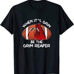 When It's Grim Be The Grim Reaper Football Classic T-Shirt