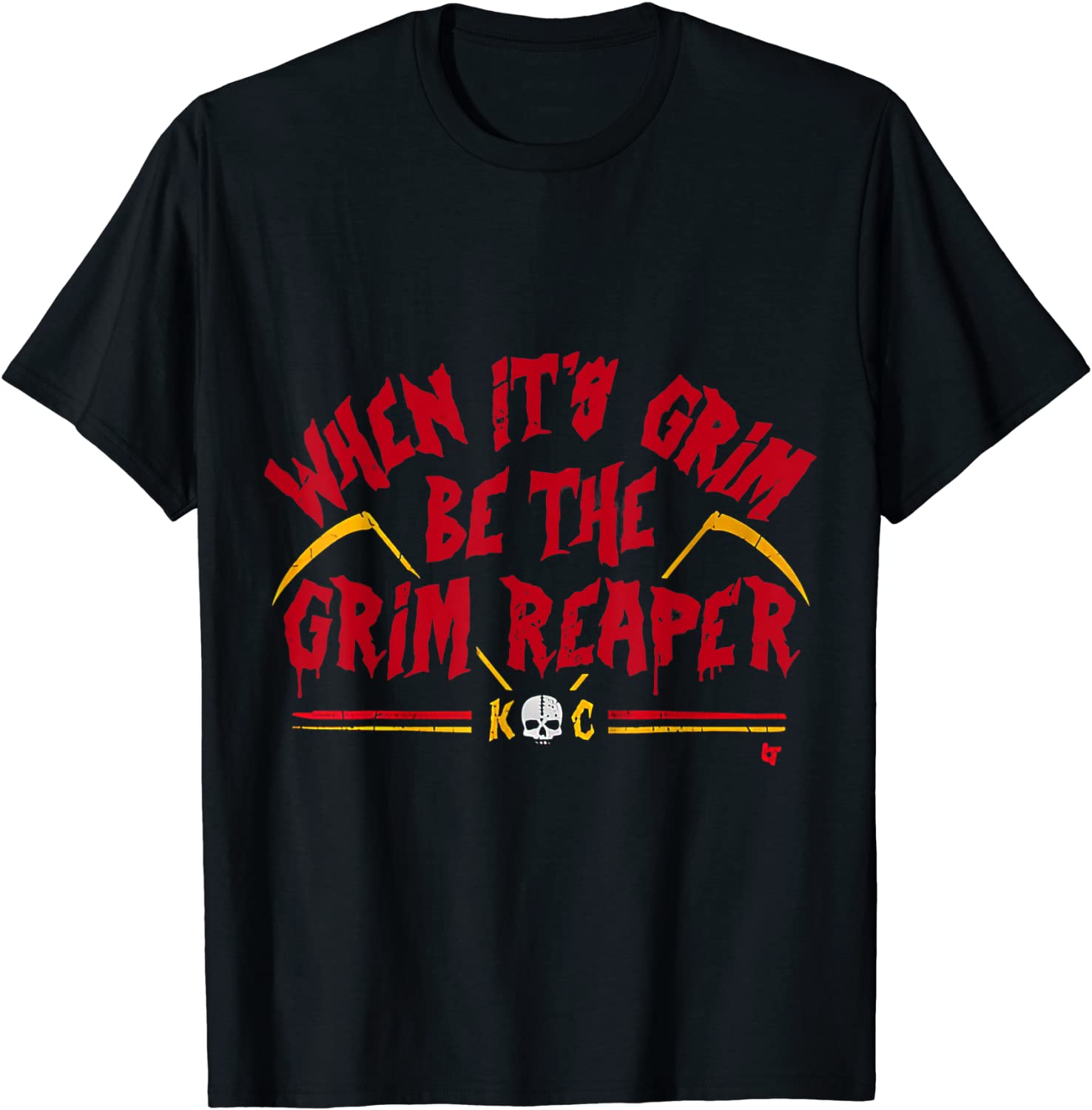 When It’s Grim Be The Grim Reaper 2022 T-Shirt When It’s Grim Be The Grim Reaper Unisex T-Shirt