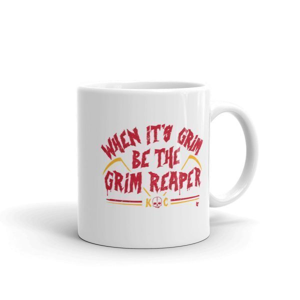 When It's Grim, Be the Grim Reaper Official Mug