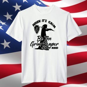 When it's Grim Be the Grim Reaper Andy Reid Kansas City Chief Unisex Shirt