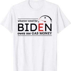 Whoever Voted Biden Owes Me Gas Money Anti Biden Liberals Classic T-Shirt