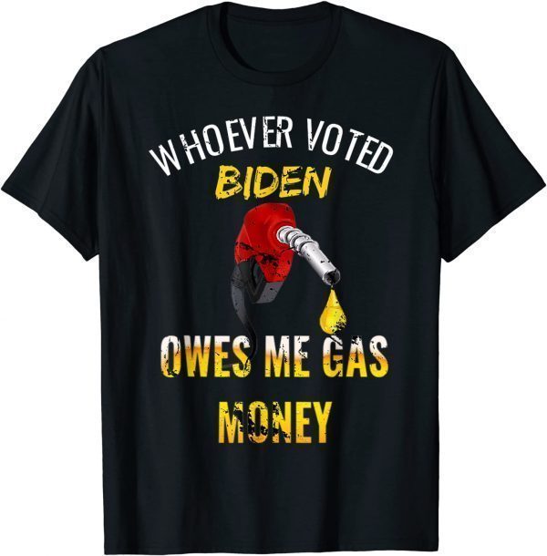 Whoever Voted Biden Owes Me Gas Money! Empty Gauge Vintage Gift Shirt