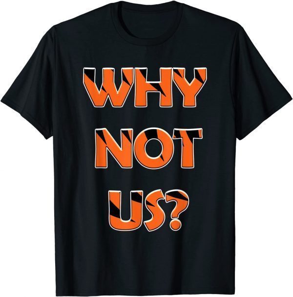 Why Not Us? 2022 Shirt