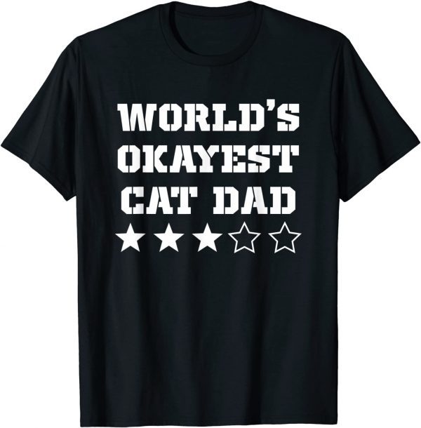 Worlds Okayest Cat Dad 2022 T-Shirt