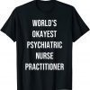 World's Okayest Psychiatric Nurse Practitioner Coworker 2022 Shirt