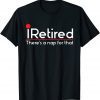 iRetired There's a Nap for that - Retirement Retiree Pension Classic Shirt