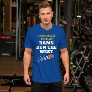 2022 Los Angeles NFC Champs Rams Run The West Shirt