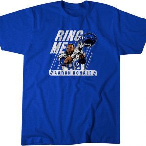 Aaron Donald Ring Me 2022 Shirt