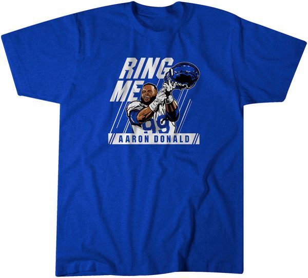 Aaron Donald Ring Me 2022 Shirt