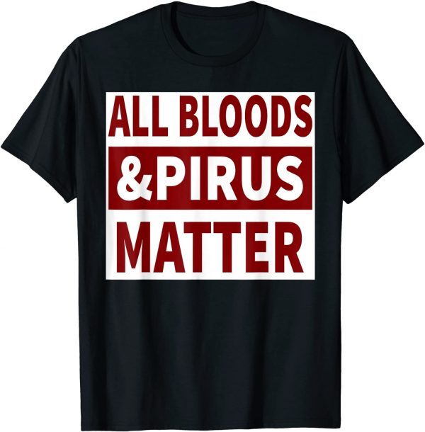 All Bloods & Pirus Matter Classic Shirt