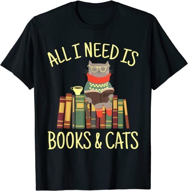 All I Need Is Books And Cats Reading Lover Cat Book Reader Gift T-Shirt