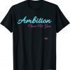 Ambition - Chosen not given Classic Shirt