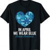 Autism Awareness In April we Wear Blue Autism Classic Shirt