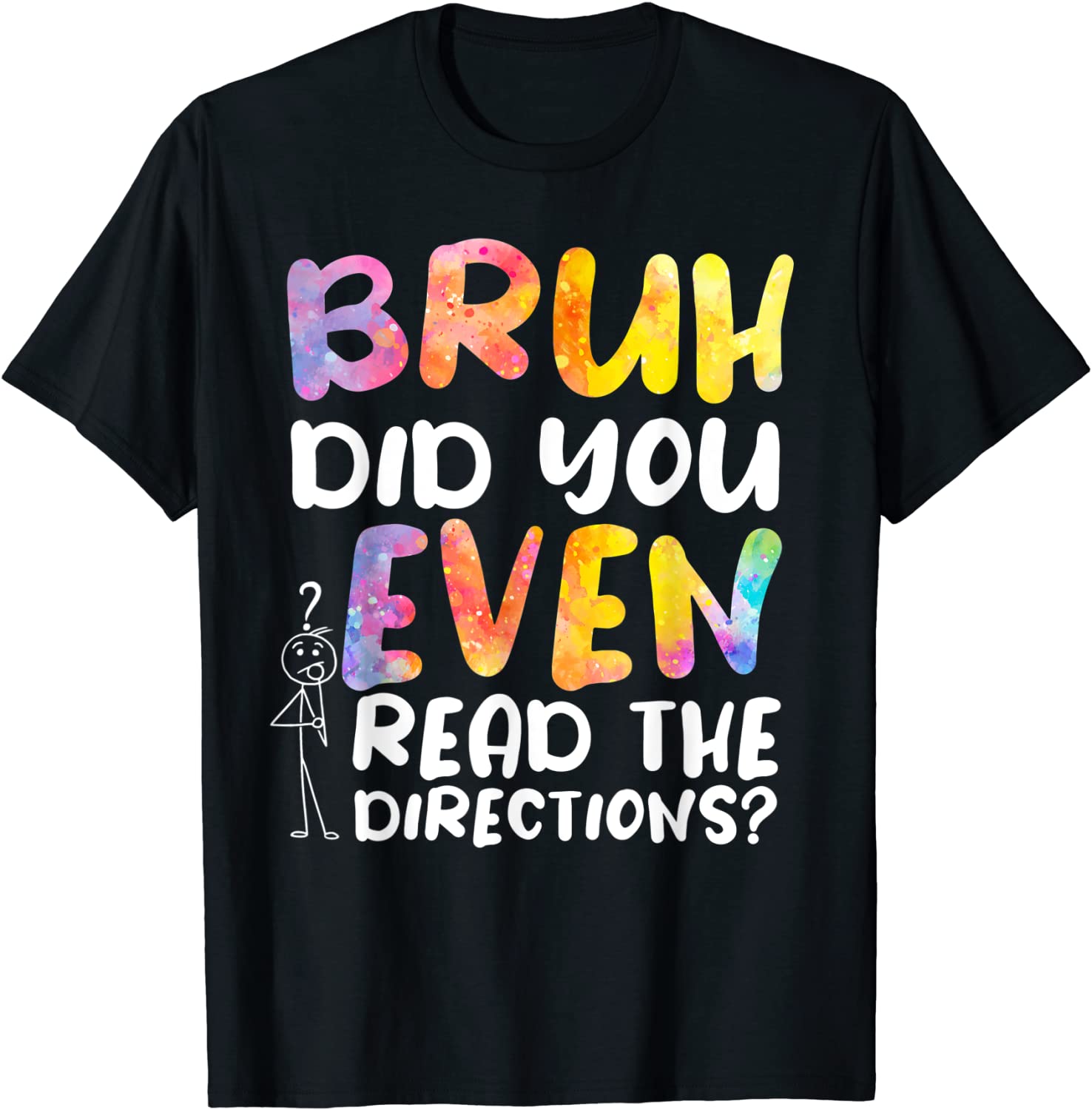 BRUH DID YOU EVEN READ THE DIRECTIONS Classic Shirt