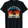 Because I'm The Landlord That's Why Retro Sunset Landowner T-Shirt