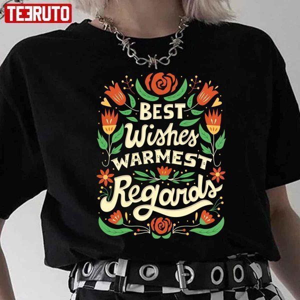 Best Wishes Warmest Regards Classic Shirt