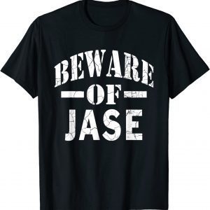 Beware of Jase Family Reunion Last Name Team Custom Classic Shirt