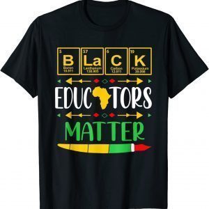 Black Educators Matter History Month Africa Teacher Classic Shirt