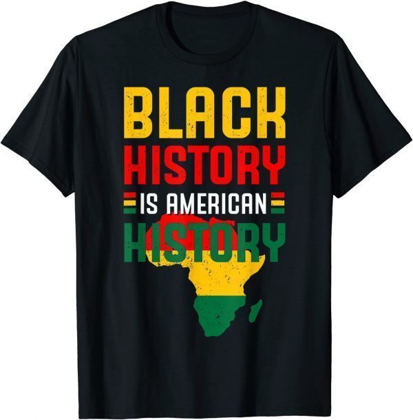 Black History Is American History BLM Black History Month T-Shirt