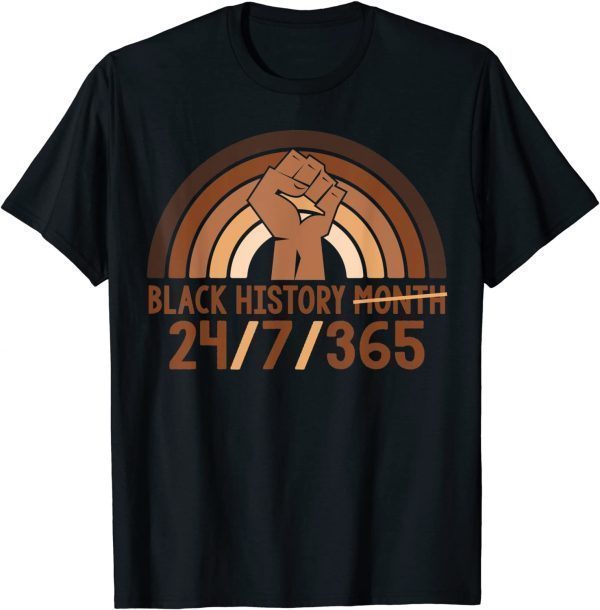 Black History Month 24/7/365 African American Melanin Gift Shirt