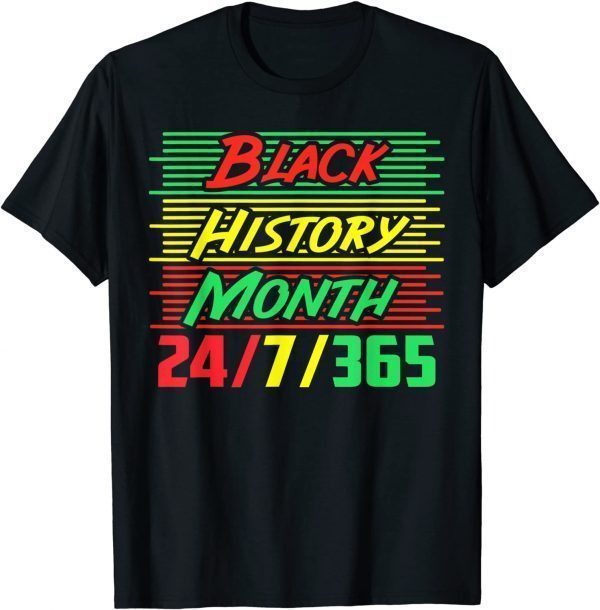 Black History Month 24/7/365 Classic Shirt